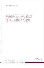 Willelm Von Humboldt cet illustre inconnu