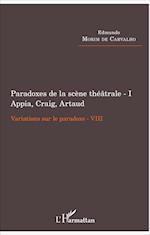 Paradoxes de la scène théâtrale - I Appia, Craig, Artaud