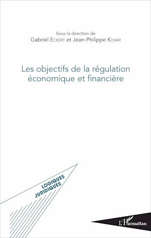 Les objectifs de la régulation économique et financière