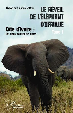 Le réveil de l'éléphant d'Afrique (Tome 1)