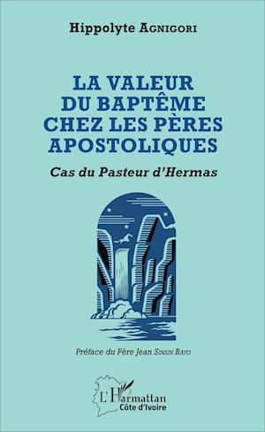 Valeur du baptême chez les pères apostoliques