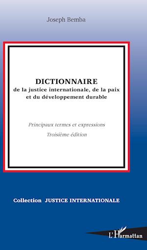 Dictionnaire de la justice internationale, de la paix et du développement durable