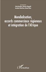 Mondialisation, accords commerciaux régionaux et intégration de l'Afrique