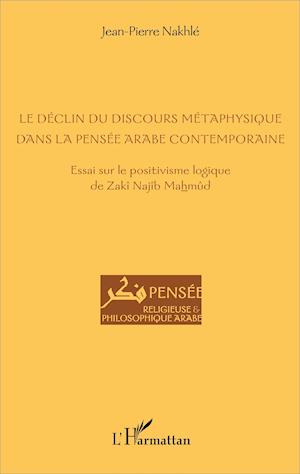 Le déclin du discours métaphysique dans la pensée arabe contemporaine