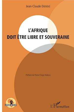 L'Afrique doit être libre et souveraine