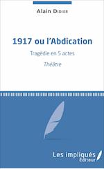 1917 ou l'Abdication