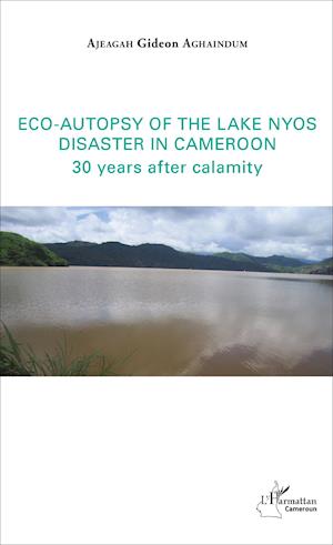 Eco-autopsy of the lake Nyos disaster in Cameroon