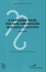 Le partenariat Eglise-Etat dans l'archidiocèse de Bukavu au Sud-Kivu (1990-2012)