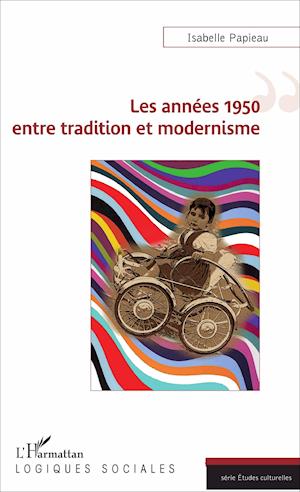 Les années 1950 entre tradition et modernisme