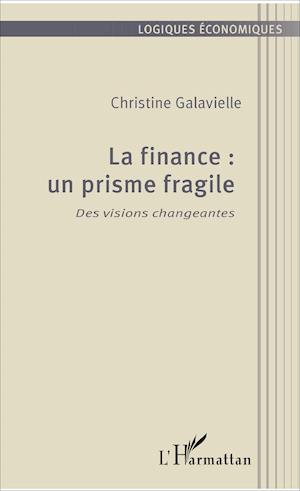 La finance : un prisme fragile