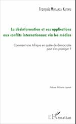 La désinformation et ses applications aux conflits internationaux via les médias