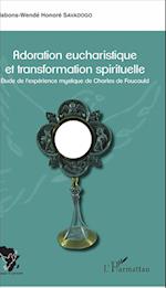 Adoration eucharistique et transformation spirituelle