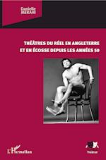 Théâtres du réel en Angleterre et en Ecosse depuis les années 50