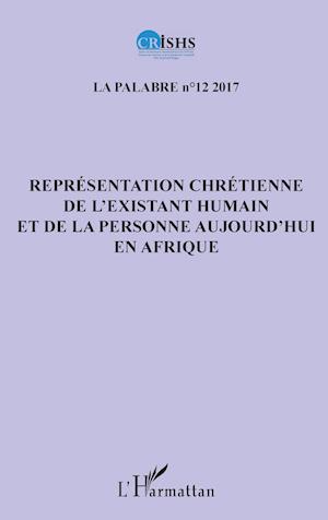 Représentation chrétienne de l'existant humain et de la personne aujourd'hui en Afrique