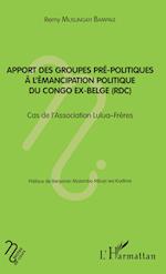 Apport des groupes pré-politiques à l'émancipation politique du Congo ex-belge (RDC)