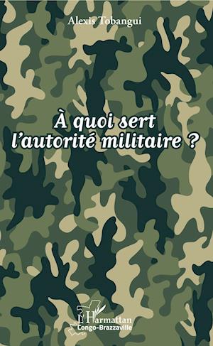 À quoi sert l'autorité militaire ?