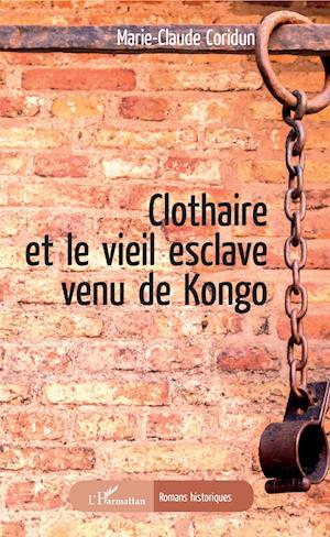 Clothaire et le vieil esclave venu de Kongo