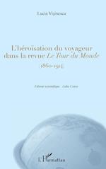 L'héroïsation du voyageur dans la revue <em>Le Tour du Monde</em>