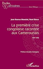 La première crise congolaise racontée aux Camerounais