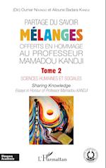 Partage du savoir. Mélanges offerts en hommage au Professeur Mamadou Kandji Tome 2