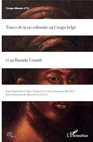 Traces de la vie coloniale au Congo belge et au Ruanda-Urundi