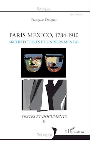 Paris - Mexico, 1784-1910