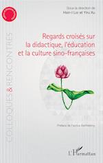 Regards croisés sur la didactique, l'éducation et la culture sino-françaises