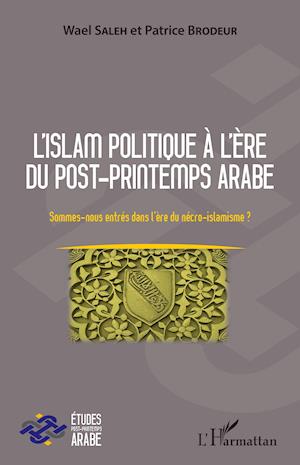 L'islam politique à l'ère du post-printemps arabe