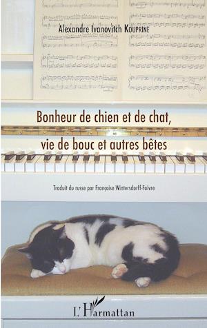 Bonheur de chien et de chat, vie de bouc et autres bêtes