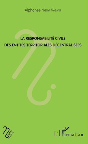 La responsabilité civile des entités territoriales décentralisées