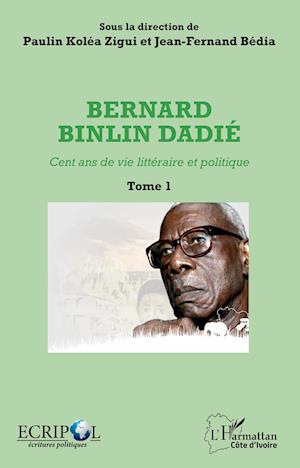 Bernard Binlin Dadié Tome 1