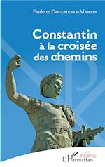 Constantin à la croisée des chemins