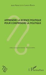 Apprendre la science politique pour comprendre la politique