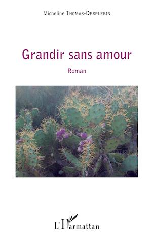 Grandir sans amour