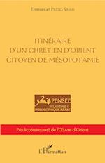 Itinéraire d'un chrétien d'orient citoyen de Mésopotamie