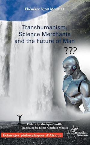 Transhumanism, science Merchants and the Future of Man