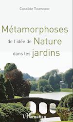 Métamorphoses de l'idée de Nature dans les jardins