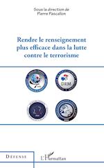 Rendre le renseignement plus efficace dans la lutte contre le terrorisme