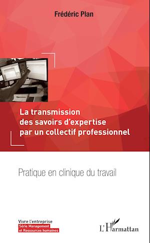 La transmission des savoirs d'expertise par un collectif professionnel