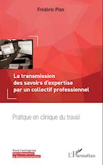 La transmission des savoirs d'expertise par un collectif professionnel