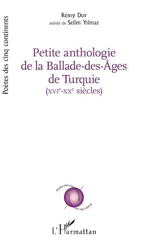 PETITE ANTHOLOGIE DE LA BALADE DES AGES DE TURQUIE