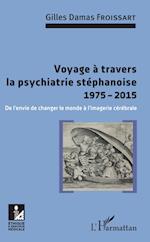 Voyage à travers la psychiatrie stéphanoise 1975-2015