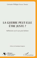 La guerre peut-elle être juste ?