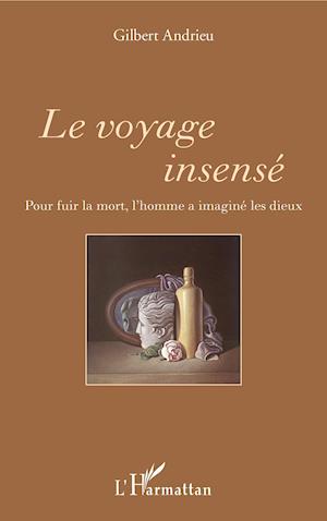 Le voyage insensé