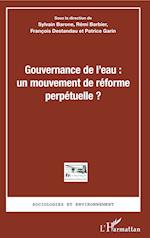 Gouvernance de l'eau : un mouvement de réforme perpétuelle ?