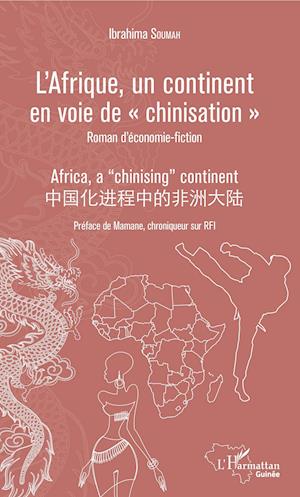 L'Afrique, un continent en voie de "chinisation"