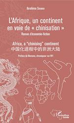 L'Afrique, un continent en voie de "chinisation"