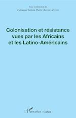 Colonisation et résistance vues par les Africains et les Latino-Américains