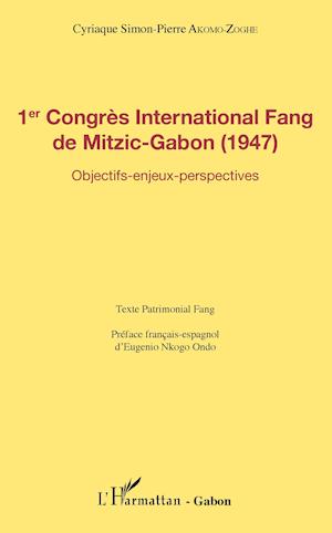 1er Congrès International Fang de Mitzic-Gabon (1947)