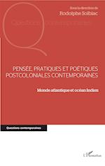 Pensée, pratiques et poétiques postcoloniales contemporaines